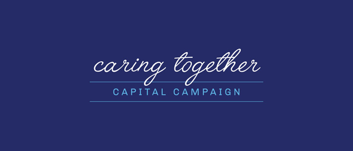 Caring Together Capital Campaign